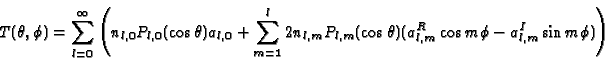 \begin{displaymath}T(\theta,\phi) = \sum_{l=0}^{\infty} \left(
n_{l,0} P_{l,0}(...
...s\theta)
(a_{l,m}^R\cos m\phi - a_{l,m}^I\sin m\phi)
\right)
\end{displaymath}